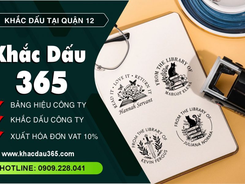 Khắc dấu quận 12 giá rẻ, uy tín tại Khắc Dấu 365