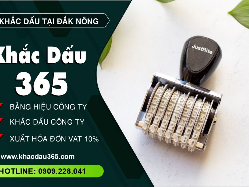 Khắc dấu tại Đắk Nông – Đơn vị nào uy tín, giá tốt nhất?